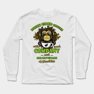 Drink good coffee with good company Long Sleeve T-Shirt